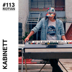 RIOTVAN RADIO # 113 | Kabinett