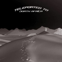 Teleported To North Africa Mix