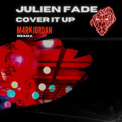 Julien Fade - Cover It Up  (M4rk Jordan Bass House Remix)