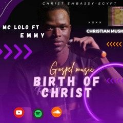 Birth Of Christ _ Mc Lolo Ft Emmy (music mp3)