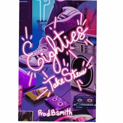 Eighties (Prod. B.Smith