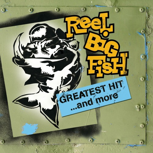 Stream Reel Big Fish  Listen to Greatest Hit And More playlist