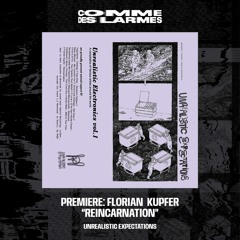 PREMIERE CDL \\ Florian Kupfer - Reincarnation [Unrealistic Expectations] (2022)