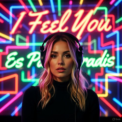 I Feel You - Es Paradis Session