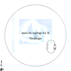 music for readings vol. IX - Pandalogia