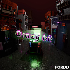 Crazy Bit - FORDD