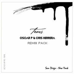 Oscar P, Cris Herrera - Tears (Paul Najera & Jr. Quijada Remix)