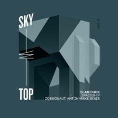 Slam Duck - Spaceship (Anton Make Radio Edit) [SkyTop]