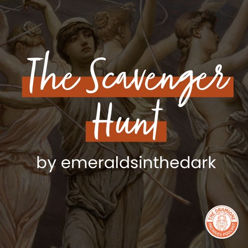 [Podfic] 'The Scavenger Hunt' by emeraldsinthedark |Chapters 11-13