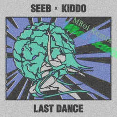 Seeb - Last Dance Feaat. Kiddo (NOEL Remix)