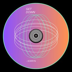 Get Down -Sorryn