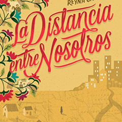[READ] EPUB 💙 La distancia entre nosotros (Spanish Edition) by  Reyna Grande PDF EBO