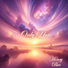 Only you