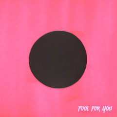 Fool For You (feat. Micah Jey)