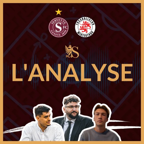 Le Fil du Match | Servette FC 2-1 FC Winterthour | L'Analyse