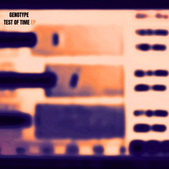 Genotype - Test Of Time - Deeper Sessions (DS)