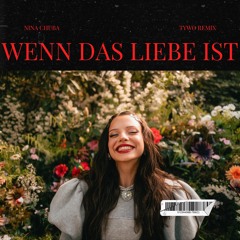 Nina Chuba - Wenn das Liebe ist (Tywo Remix)