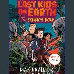[READ EBOOK]$$ ⚡ The Last Kids on Earth and the Skeleton Road Online