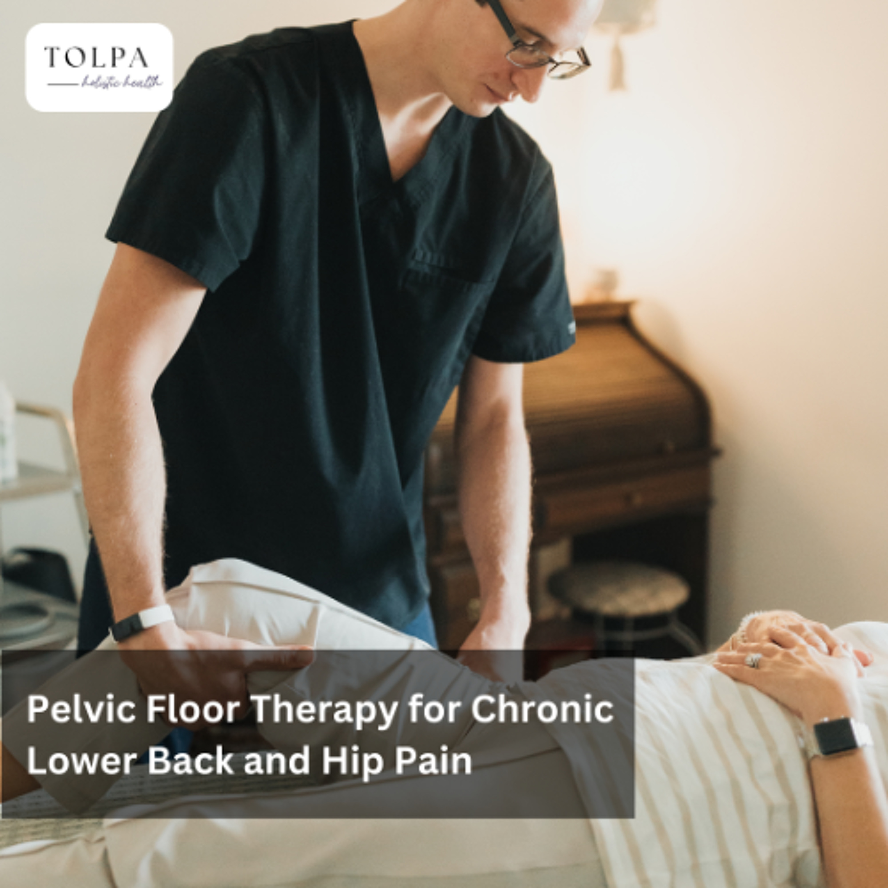 Pelvic Floor Therapy for Chronic Lower Back and Hip Pain