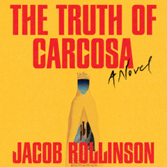 The Truth of Carcosa by Jacob Rollinson read by James Goode, Nneka Okoye, Christopher Tester, and Marc Vietor