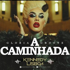 Gloria Groove, RELOAD - A CAMINHADA (KENNEDY LISBOA PVT LADY LESTE)