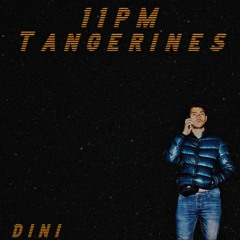 E-Dini - '11pm Tangerines' (prod. Miler)