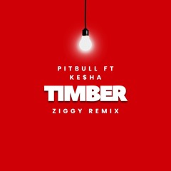 Pitbull ft Ke$ha - Timber (ZIGGY REMIX)
