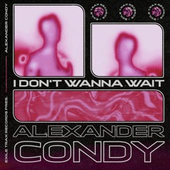 ALEXANDER CONDY - I DON'T WANNA WAIT [EXILE TRAX RECORDS]