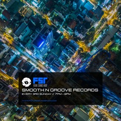 SMOOTH N GROOVE RECORDS - #115 - [Recorded live on Future Sounds Radio] - 16th February 2020