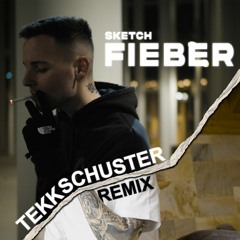 SKETCH - Fieber [TekkSchuster Remix]