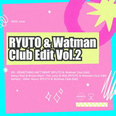 RYUTO & Watman Club Edit Vol.2 (full stream)