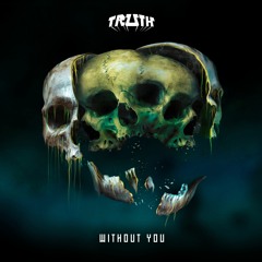 PREMIERE: TRUTH 'Without You' [Deep, Dark & Dangerous]