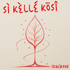 Sì Kèllé Kōsî