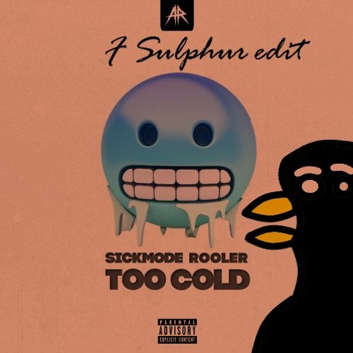 Sickmode & Rooler - TOO COLD (piep Kick Edit By F Sulphur)