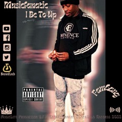 (I Be To Up)By Musicfanatic, Prod By Spice, MusicLife E.N.T, BlackGold Records 2022