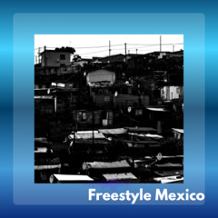 Freestyle Mexico (Prod by Dark)