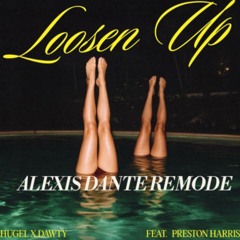 HUGEL, DAWTY & PRESTON HARRIS - LOOSEN UP ALEXIS DANTE REMIX FILTERED