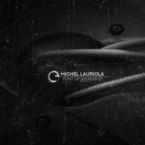 Michel Lauriola - Point Of Disorder EP - Children Of Tomorrow