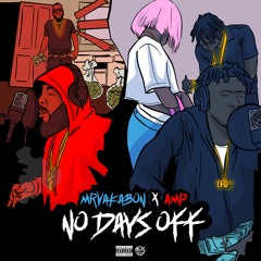 Mrvakabon "No Days Off' ft A.M.P