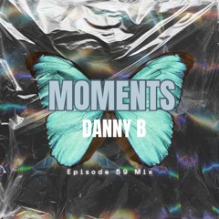MOMENTS - Episode 59 Mix