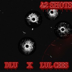 LUL CEES FT DLU - 42Shots FREESTYLE