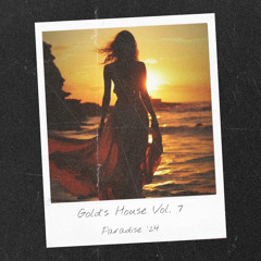 Gold's House Vol. 7: Paradise '24 (Summer Mix)