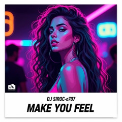 Make You  Feel