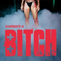 Karma's A Bitch (Good Ones) - Brit Smith & Charli XCX