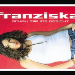 FRANZISKA - Schau Mir Ins Gesicht