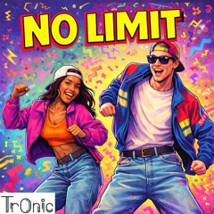 No Limit - Tr0nic Remix