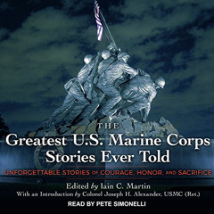 [View] EBOOK 📮 The Greatest U.S. Marine Corps Stories Ever Told: Unforgettable Stori