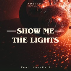 Show Me The Lights feat. HausKadi