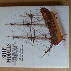 PDF/READ  Ship Models: Their Purpose and Development from 1650 to the Present