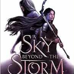 [Access] [EBOOK EPUB KINDLE PDF] A Sky Beyond the Storm (An Ember in the Ashes) by Sabaa Tahir 📃